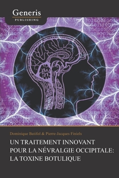 Paperback Un traitement innovant pour la névralgie occipitale: la toxine botulique [French] Book