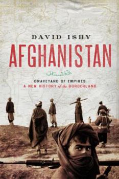 Paperback Afghanistan: Graveyard of Empires: A New History of the Borderlands Book