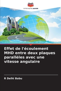 Paperback Effet de l'écoulement MHD entre deux plaques parallèles avec une vitesse angulaire [French] Book