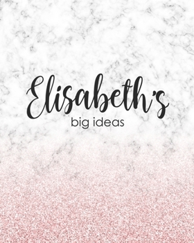 Elisabeth's Big Ideas: Personalized Notebook - 8x10 Lined Women's Journal