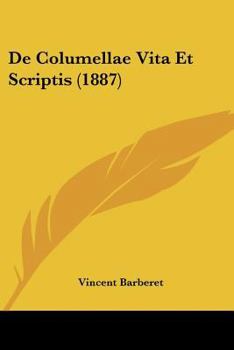 Paperback De Columellae Vita Et Scriptis (1887) [Latin] Book
