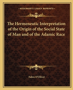 Paperback The Hermeneutic Interpretation of the Origin of the Social State of Man and of the Adamic Race Book