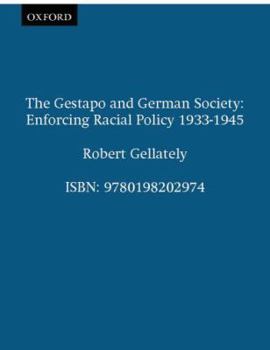 Paperback The Gestapo and German Society: Enforcing Racial Policy 1933-1945 Book