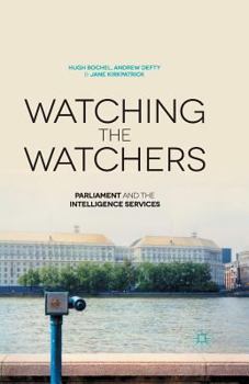 Paperback Watching the Watchers: Parliament and the Intelligence Services Book