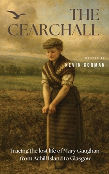 The Cearchall: Tracing the lost life of Mary Gaughan from Achill Island to Glasgow