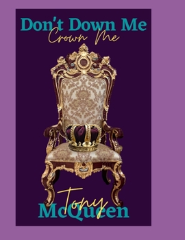 Paperback Don't Down Me Crown Me: It's Up There Book