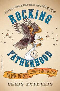 Paperback Rocking Fatherhood: The Dad-To-Be's Guide to Staying Cool Book