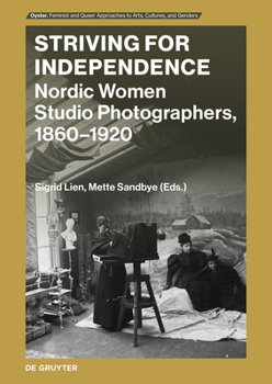 Paperback Striving for Independence: Nordic Women Studio Photographers, 1860-1920 Book