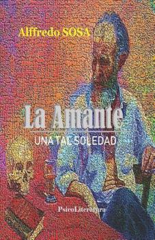 Paperback La Amante: una tal soledad [Spanish] Book