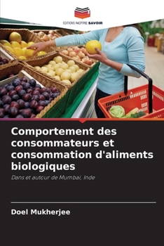 Paperback Comportement des consommateurs et consommation d'aliments biologiques [French] Book