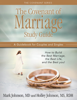 Paperback The Covenant of Marriage Study Guide: How to Build the Best Marriage, the Best Life, and the Best You: A Guidebook for Couples and Singles Book