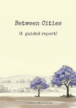 Paperback Between Cities: (A guided report) Book