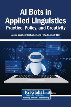 Hardcover AI Bots in Applied Linguistics: Practice, Policy, and Creativity Book