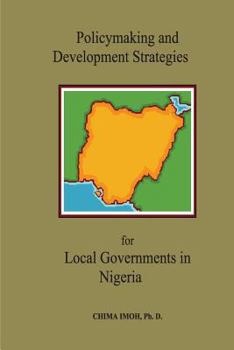 Paperback Policymaking and Development Strategies for Local Governments in Nigeria Book