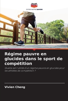 Régime pauvre en glucides dans le sport de compétition: Quelle est l'utilité d'un régime pauvre en glucides pour les athlètes de compétition ?