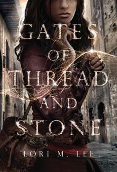 Gates of Thread and Stone - Book #1 of the Gates of Thread and Stone