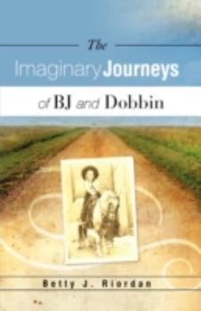 Paperback The Imaginary Journeys of BJ and Dobbin Book