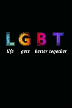 Paperback LGBT Life Gets Better Together: Blank Journal, Wide Lined Notebook, Lesbian Gay Transgender Pride Gift, Writing Notes Diaries Ideas Book