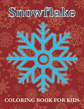 Paperback Snowflake Coloring Book for kids: 50 Unique Designs Snowflake Coloring Book for kids Book