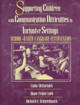 Paperback Supporting Children with Communication Difficulties in Inclusive Settings: School-Based Language Intervention Book
