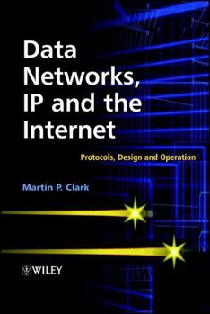 Hardcover Data Networks, IP and the Internet: Protocols, Design and Operation Book