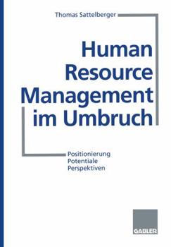 Human Resource Management Im Umbruch: Positionierung Potentiale Perspektiven