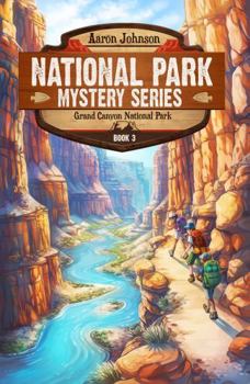 Hardcover Adventure in Grand Canyon National Park: A Mystery Adventure (National Park Mystery Series) Book