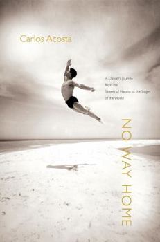 Hardcover No Way Home: A Dancer's Journey from the Streets of Havana to the Stages of the World Book