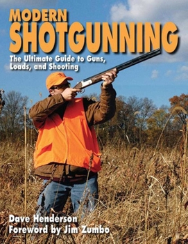 Hardcover Modern Shotgunning: The Ultimate Guide to Guns, Loads, and Shooting Book