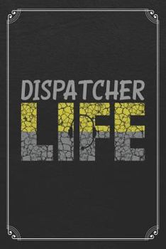 Dispatcher Life: 911 Dispatcher Journal Blank Lined Notebook