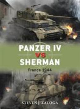 Panzer IV vs Sherman: France 1944 - Book #70 of the Osprey Duel