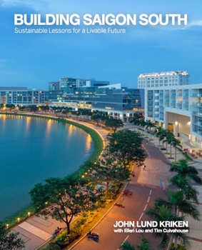 Hardcover Building Saigon South: Sustainable Lessons for a Livable Future Book