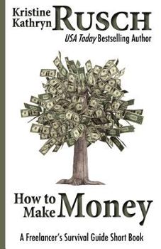 Paperback How to Make Money: A Freelancer's Survival Guide Short Book