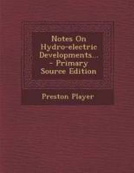 Paperback Notes on Hydro-Electric Developments... - Primary Source Edition Book