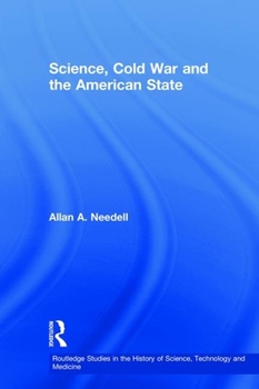Paperback Science, Cold War and the American State (Routledge Studies in the History of Science, Technology and Medicine) Book