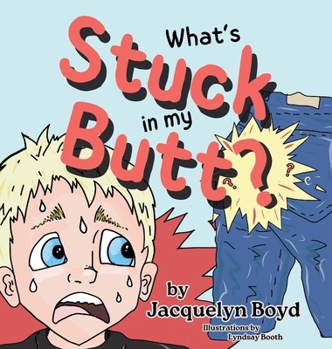Hardcover What's Stuck in my Butt? Book