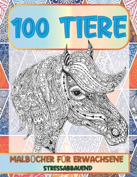 Paperback Malbücher für Erwachsene - Stressabbauend - 100 Tiere [German] Book