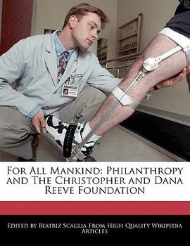 Paperback For All Mankind: Philanthropy and the Christopher and Dana Reeve Foundation Book