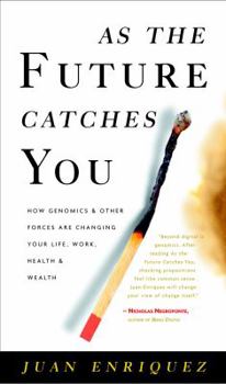 Hardcover As the Future Catches You: How Genomics and Other Forces Are Changing Your Life, Work, Health & Wealth Book