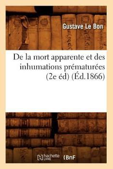 Paperback de la Mort Apparente Et Des Inhumations Prématurées (2e Éd) (Éd.1866) [French] Book