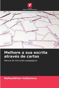 Melhore a sua escrita através de cartas (Portuguese Edition)