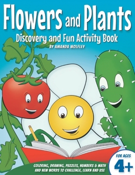 Paperback Flowers and Plants Discovery and Fun Activity Book: 92 Pages of Coloring, Learning and Fun! Book