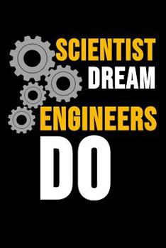 Paperback Scientist Dream Engineers Do: 6 x 9 Dotted Dot Grid Notebook for Engineers & Math Lover Book