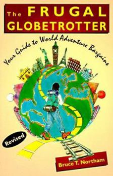 Paperback The Frugal Globetrotter: Your Guide to World Adventure Bargains Book