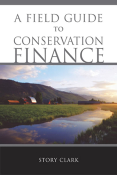 Hardcover A Field Guide to Conservation Finance Book