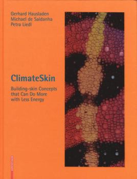 Hardcover Climateskin: Building-Skin Concepts That Can Do More with Less Energy Book