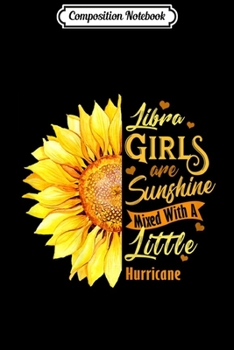 Composition Notebook: Womens Libra Girls Are Sunshine Mixed Little Hurricane Gifts  Journal/Notebook Blank Lined Ruled 6x9 100 Pages