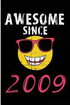 Paperback Awesome Since 2009: Blank Lined Journal - Awesome Since 2009 Journal Book