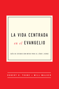 Paperback La Vida Centrada En El Evangelio: Guía de Estudio Con Notas Para El Líder [Spanish] Book