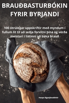 Paperback Brauðbasturbókin Fyrir Byrjandi [Icelandic] Book
